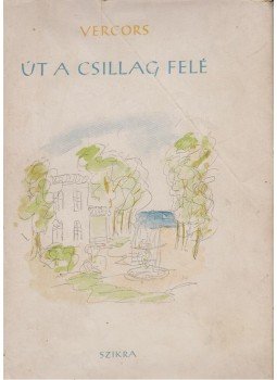 Vercors - Út a csillag felé Vercors - Út a csillag felé, Budapest 1948 antikvár könyv