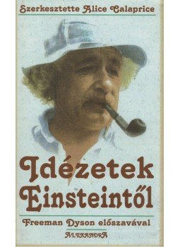 Calaprice, Alice - Idézetek Einsteintől Calaprice, Alice - Idézetek Einsteintől, Pécs 1996 antikvár könyv