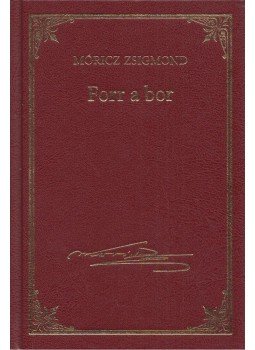 Móricz Zsigmond - Forr a bor Móricz Zsigmond - Forr a bor, Budapest 2016 antikvár könyv