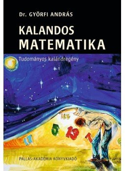 Györfi András - Kalandos matematika Györfi András - Kalandos matematika, Csíkszereda 2014 antikvár könyv