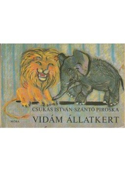 Csukás István, Szántó Piroska - Vidám állatkert Csukás István, Szántó Piroska - Vidám állatkert, Budapest 1971 antikvár könyv