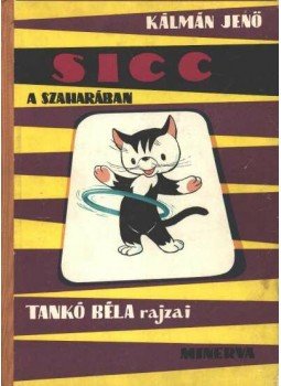 Kálmán Jenő - Sicc a Szaharában Kálmán Jenő - Sicc a Szaharában, Budapest 1969 antikvár könyv