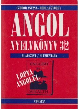 Czobor Zsuzsa, Horlai György - Angol nyelvkönyv 3/2 - alapszint Czobor Zsuzsa, Horlai György - Angol nyelvkönyv 3/2 - alapszint, Budapest 2008 antikvár könyv