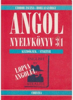Czobor Zsuzsa, Horlai György - Angol nyelvkönyv I. Czobor Zsuzsa, Horlai György - Angol nyelvkönyv I., Budapest 2008 antikvár könyv