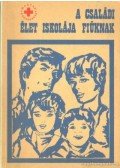 Dr. Székely Lajos,Dr. Körmendy István - A családi élet iskolája a fiúknak