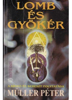 Müller Péter - Lomb és gyökér Müller Péter - Lomb és gyökér, Budapest 2002 antikvár könyv