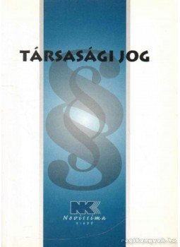 Dr. Szilner György - Társasági jog Dr. Szilner György - Társasági jog, 2007 antikvár könyv
