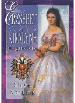 Nording, Steve - Erzsébet királyné magánélete Nording, Steve - Erzsébet királyné magánélete, 2002 antikvár könyv