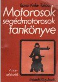 Bakai László,Keller Ervin,Takács Ferenc - Motorosok segédmotorosok tankönyve