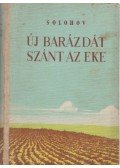 Mihail Solohov - Új barázdát szánt az eke