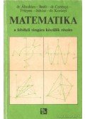 Dr. Ábrahám,Bedő,Dr. Czétényi,Frigyesi,Juhász,Dr. Korányi - Matematika a felvételi vizsgára készülők részére