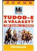 Lévai Júlia (szerk.) - Tudod-e a választ? - Történelem