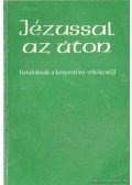Dr. Bognár Lajos,Dr. Király Ernő - Jézussal az úton