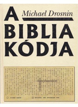 Michael Drosnin - A Biblia kódja Michael Drosnin - A Biblia kódja, Budapest 1999 antikvár könyv
