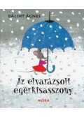 Bálint Ágnes - Az elvarázsolt egérkisasszony