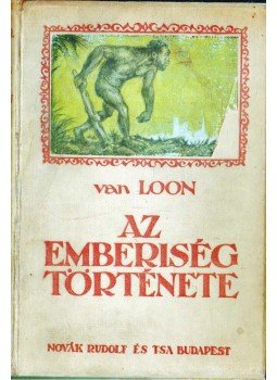 Van Loon, H. W. - Az emberiség története Van Loon, H. W. - Az emberiség története, Budapest 1927 antikvár könyv