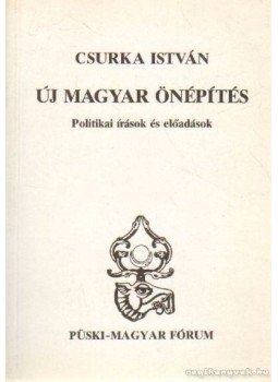 Csurka István - Új magyar önépítés Csurka István - Új magyar önépítés, Budapest 1991 antikvár könyv