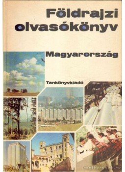 Nagy Vendelné - Földrajzi olvasókönyv - Magyarország Nagy Vendelné - Földrajzi olvasókönyv - Magyarország, Budapest 1976 antikvár könyv