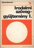  - Irodalmi szöveggyűjtemény I.