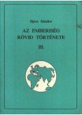 Sipos Sándor - Az emberiség rövid története III.