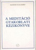 Scaligero, Massimo - A meditáció gyakorlati kézikönyve