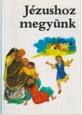 - Jézushoz megyünk