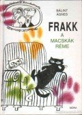 Bálint Ágnes - Frakk, a macskák réme