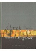Eleőd Ákos (szerk.),Szegő György (szerk.) - Álmok álmodói - Világraszóló magyarok I.