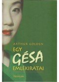 Arthur Golden - Egy gésa emlékiratai