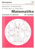 Urbán János,Hajnal Imre,Pintér Lajos,Nemetz Tibor - Matematika IV. osztály (fakultatív B változat)