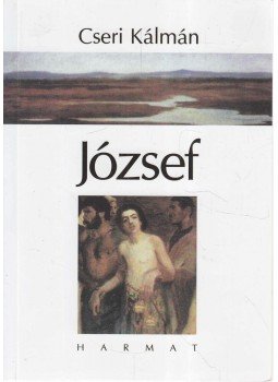 Cseri Kálmán - József Cseri Kálmán - József, Budapest 1998 antikvár könyv