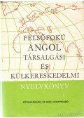 Vándorné Murvai Márta,Zerkowitz Judit,Kertész Tibor - Felsőfokú angol társalgási és külkereskedelmi nyelvkönyv