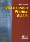 Illés Ivánné - Vállalkozások pénzügyi alapjai