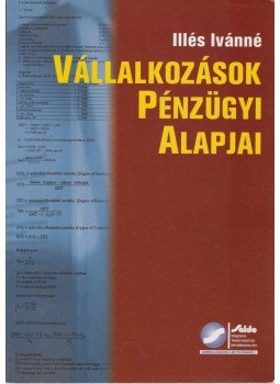 Illés Ivánné - Vállalkozások pénzügyi alapjai Illés Ivánné - Vállalkozások pénzügyi alapjai, Budapest 2009 antikvár könyv