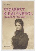 Falk Miksa - Erzsébet királynéról visszaemlékezések