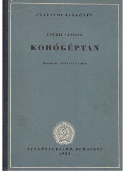Dr. Geleji Sándor - Kohógéptan Dr. Geleji Sándor - Kohógéptan, Budapest 1953 antikvár könyv
