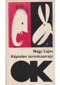 Nagy Lajos - Képtelen természetrajz