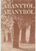 Tóth Tibor - Aranytól Aranyról