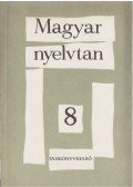 Hoffmann Ottó,Rózsa Józsefné - Magyar nyelvtan az általános iskola 8. osztálya számára