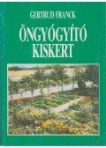 Franck, Gertrud - Öngyógyító kiskert