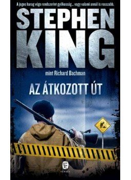 Stephen King, Bachman, Richard - Az átkozott út Stephen King, Bachman, Richard - Az átkozott út, Budapest 2018 antikvár könyv