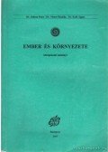 Dr. Száraz Péter,Dr. Németh Rozália,Dr. Kohl Ágnes,Dr. Benke János - Ember és környezete