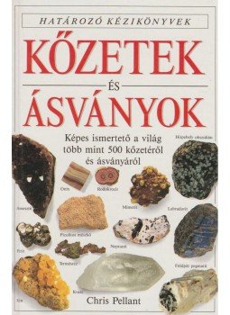 Pellant, Chris - Kőzetek és ásványok Pellant, Chris - Kőzetek és ásványok, Budapest 1992 antikvár könyv