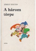 Jékely Zoltán - A három törpe