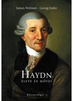James Webster, Georg Feder - Haydn élete és művei James Webster, Georg Feder - Haydn élete és művei, Budapest 2009 antikvár könyv