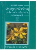 Csurgó Sándor - Gyógynövény embernek, állatnak, növénynek
