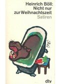 Heinrich Böll - Nicht nur zur Weihnachtszeit