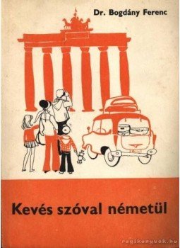 Dr. Bogdány Ferenc - Kevés szóval németül, Budapest 1987 antikvár könyv