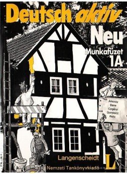 Árkossy Katalin, Bene Ágnes, Czigány Zsuzsanna, Gombocz Eszter, Relle Ágnes - Deutsch aktiv Neu munkafüzet 1A Árkossy Katalin, Bene Ágnes, Czigány Zsuzsanna, Gombocz Eszter, Relle Ágnes - Deutsch aktiv Neu munkafüzet 1A, 1992 antikvár könyv
