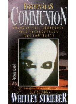 Whitley Strieber - Eggyéválás - Communion Whitley Strieber - Eggyéválás - Communion, Budapest 1990 antikvár könyv